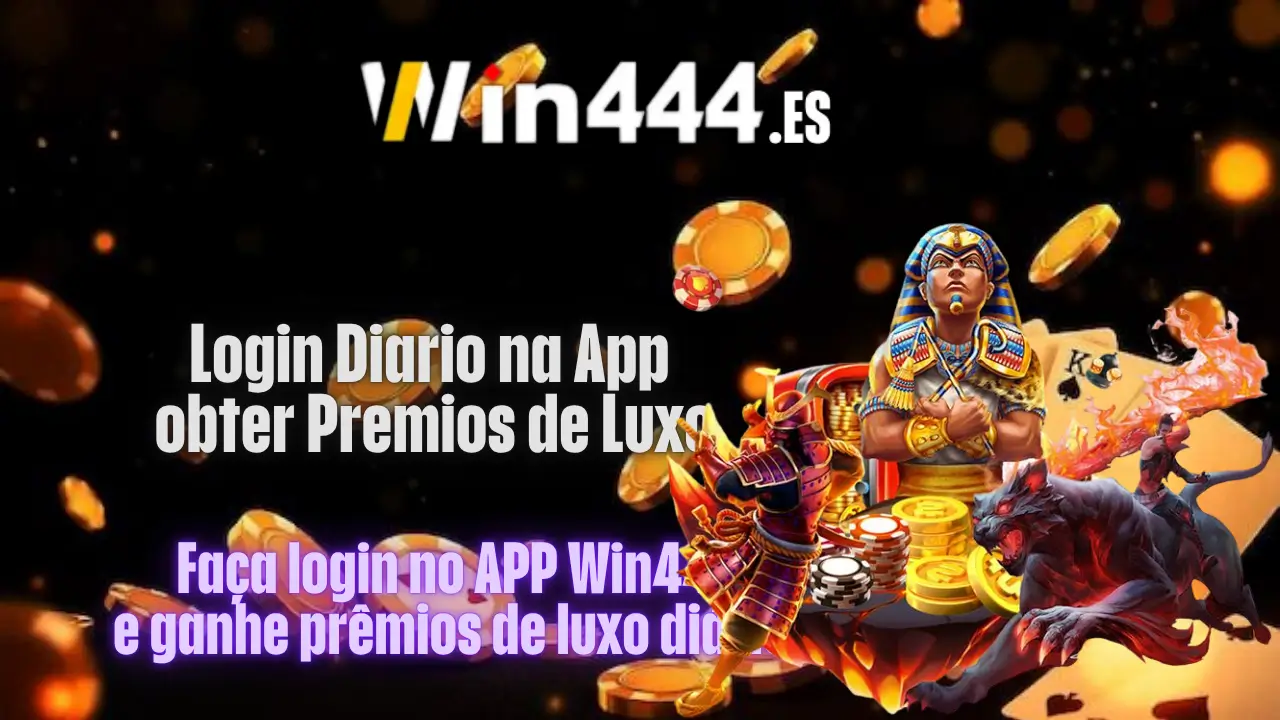 win444 Login Diario na App obter Premios de Luxo